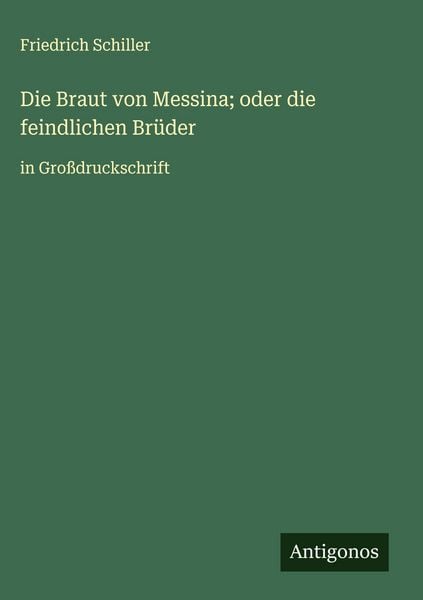 Produktbild: Die Braut von Messina; oder die feindlichen Br&uuml;der