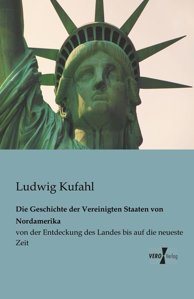 Produktbild: Die Geschichte der Vereinigten Staaten von Nordamerika