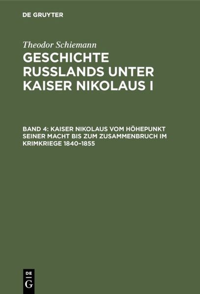 Produktbild: Kaiser Nikolaus vom H&ouml;hepunkt seiner Macht bis zum Zusammenbruch im Krimkriege 1840&ndash;1855
