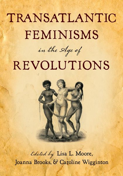 Produktbild: Transatlantic Feminisms in the Age of Revolutions