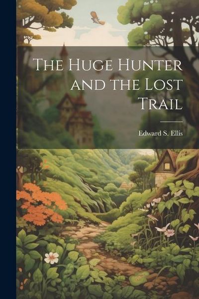Produktbild: The Huge Hunter and the Lost Trail