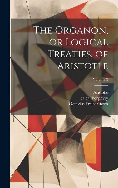 Produktbild: The Organon, or Logical Treaties, of Aristotle; Volume 2