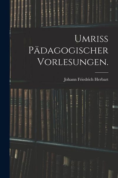 Produktbild: Umriss p&auml;dagogischer Vorlesungen.