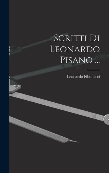 Produktbild: Scritti Di Leonardo Pisano ...