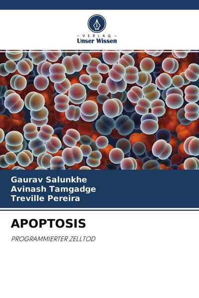 Apoptosis, Taschenbuch von Gaurav Salunkhe , Avinash Tamgadge , Treville Pereira, Verlag Unser Wissen, 9786204317083