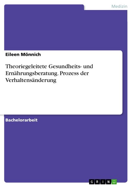 Produktbild: Theoriegeleitete Gesundheits- und Ern&auml;hrungsberatung. Prozess der Verhaltens&auml;nderung