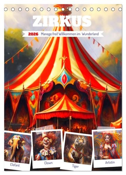 Produktbild: Zirkus. Manege frei! Willkommen im nostalgischen Wunderland (Tischkalender 2026 DIN A5 hoch), CALVENDO Monatskalender