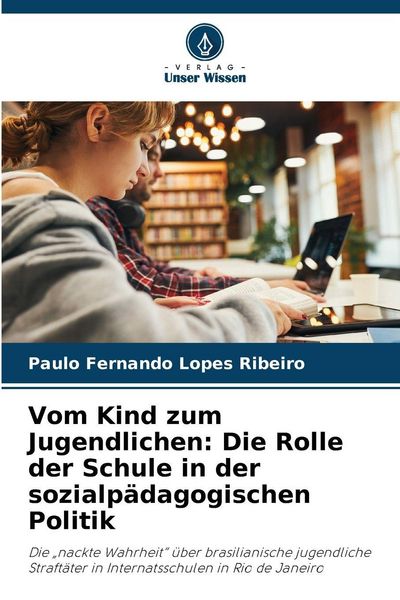 Produktbild: Vom Kind zum Jugendlichen: Die Rolle der Schule in der sozialp&auml;dagogischen Politik