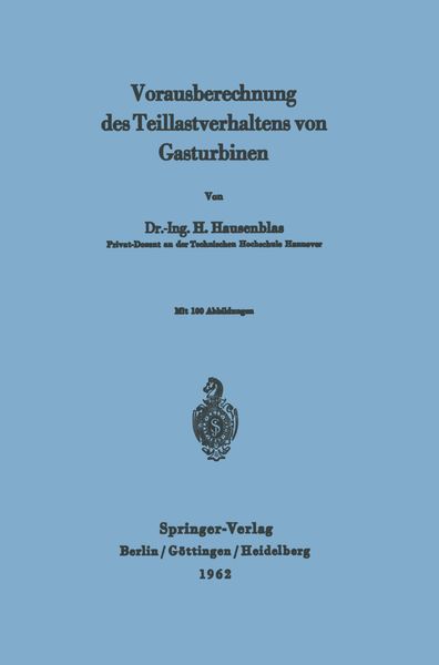 Vorausberechnung des Teillastverhaltens von Gasturbinen, Taschenbuch von H. Hausenblas, Springer Berlin, 9783642473913