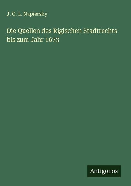 Produktbild: Die Quellen des Rigischen Stadtrechts bis zum Jahr 1673