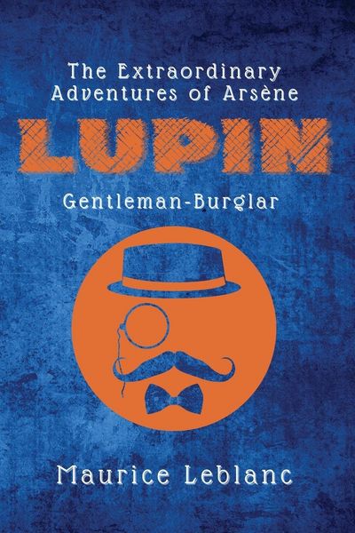 Produktbild: The Extraordinary Adventures of Ars&egrave;ne Lupin, Gentleman-Burglar