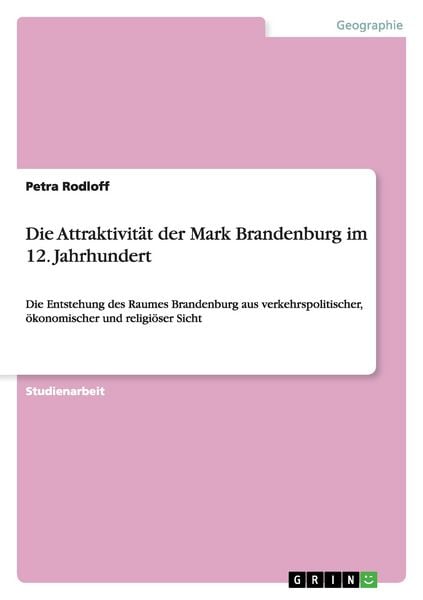 Produktbild: Die Attraktivit&auml;t der Mark Brandenburg im 12. Jahrhundert