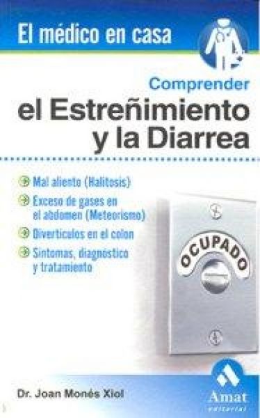 Produktbild: Comprender el estre&ntilde;imiento y la diarrea : mal aliento (halitosis), exceso de gases en el abdomen (meteorismo), divert&iacute;culos en el colon, s&iacute;ntomas, di