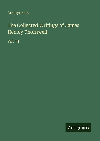Produktbild: The Collected Writings of James Henley Thornwell