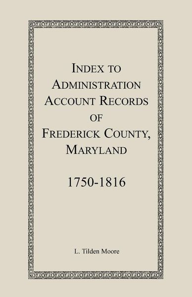 Produktbild: Index to Administration Accounts of Frederick County, 1750-1816 (Maryland)