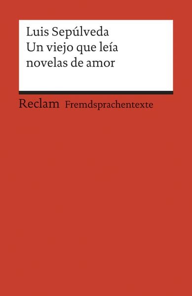 Un viejo que leía novelas de amor, Taschenbuch von Luis Sepúlveda, Reclam, Philipp, 9783150197240