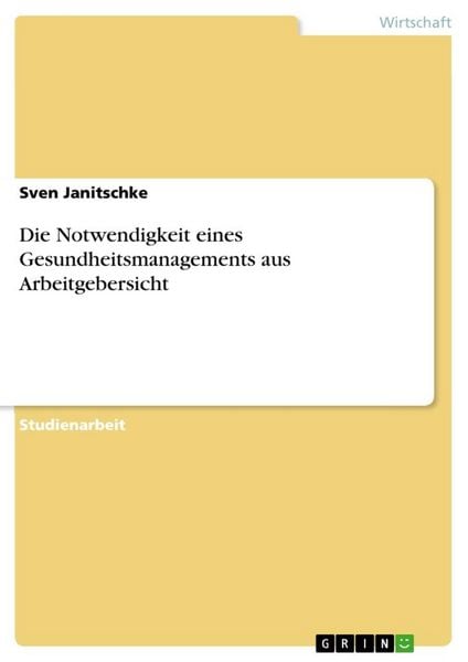 Produktbild: Die Notwendigkeit eines Gesundheitsmanagements aus Arbeitgebersicht