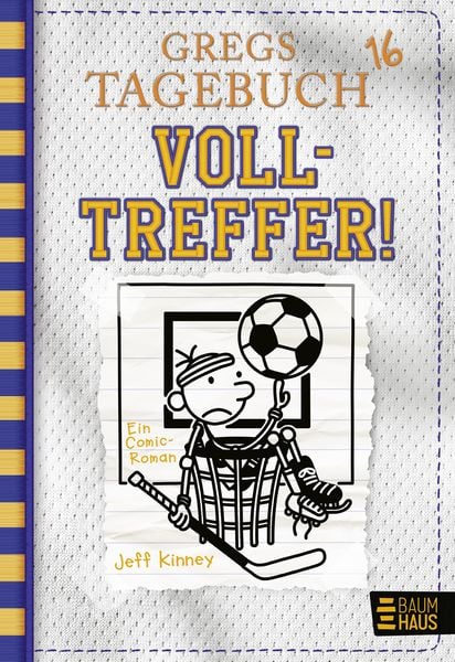 Gregs Tagebuch 16 - Volltreffer!, Gebundene Ausgabe von Jeff Kinney, Baumhaus, 9783833906800
