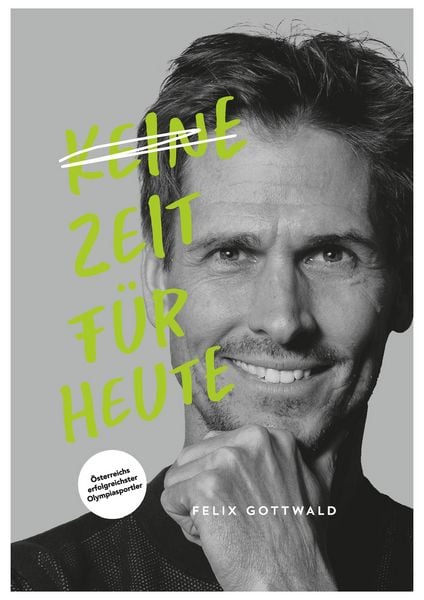 Produktbild: Keine Zeit f&uuml;r Heute - Felix Gottwald