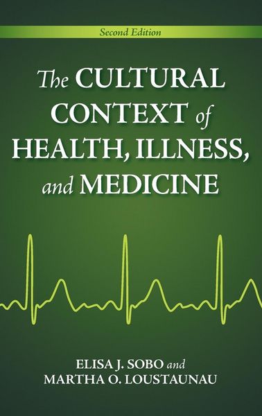 Produktbild: The Cultural Context of Health, Illness, and Medicine