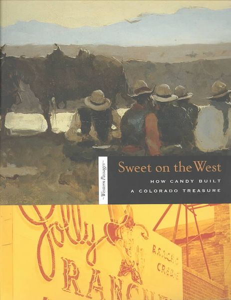 Produktbild: Sweet on the West: How Candy Built a Colorado Treasure