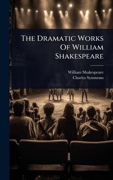 Produktbild: The Dramatic Works Of William Shakespeare