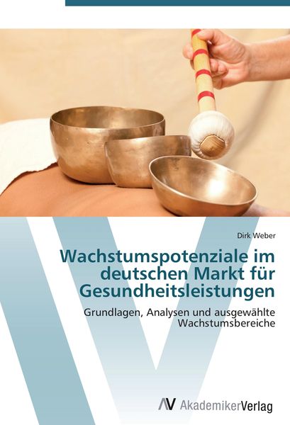 Produktbild: Wachstumspotenziale im deutschen Markt f&uuml;r Gesundheitsleistungen