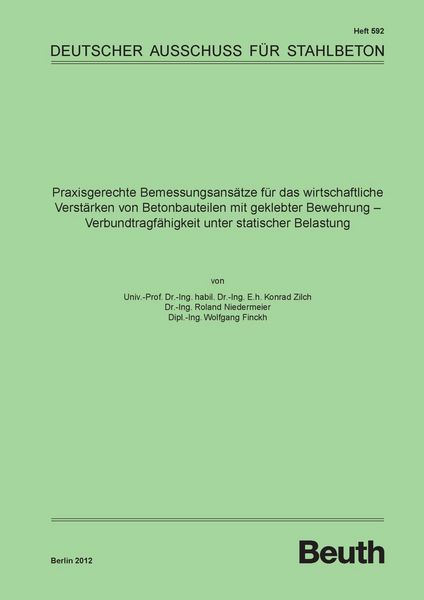 Produktbild: Praxisgerechte Bemessungsans&auml;tze f&uuml;r das wirtschaftliche Verst&auml;rken von Betonbauteilen mit geklebter Bewehrung