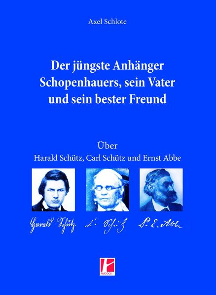 Produktbild: Der j&uuml;ngste Anh&auml;nger Schopenhauers, sein Vater und sein bester Freund