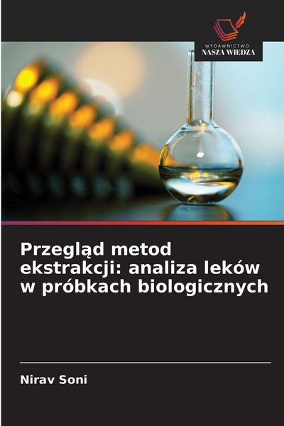 Produktbild: Przegl&iquest;d metod ekstrakcji: analiza lek&oacute;w w pr&oacute;bkach biologicznych