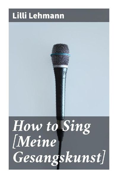 Produktbild: How to Sing [Meine Gesangskunst]
