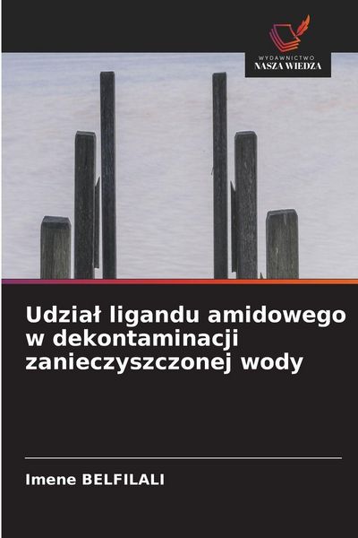 Produktbild: Udzia&iquest; ligandu amidowego w dekontaminacji zanieczyszczonej wody