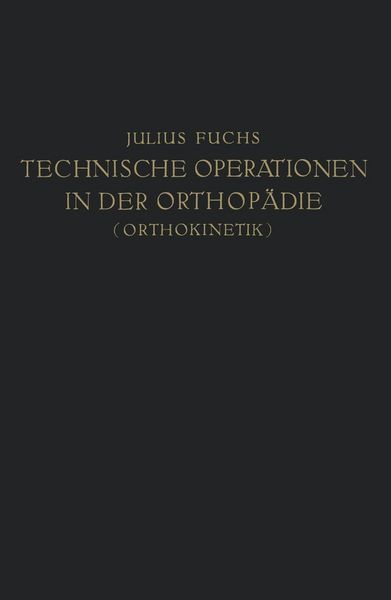 Produktbild: Technische Operationen in der Orthop&auml;die (Orthokinetik)