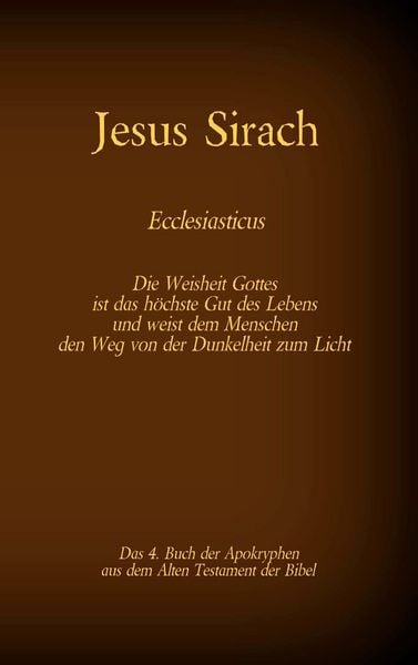 Produktbild: Das Buch Jesus Sirach, Ecclesiasticus, das 4. Buch der Apokryphen aus der Bibel