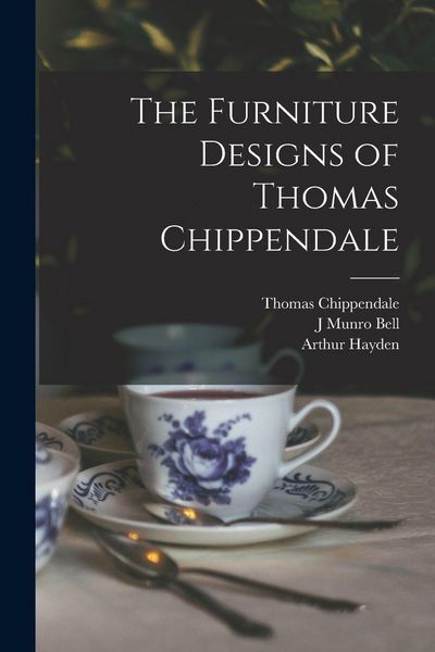 Produktbild: The Furniture Designs of Thomas Chippendale