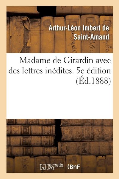 Produktbild: Madame de Girardin Avec Des Lettres In&eacute;dites. 5e &Eacute;dition