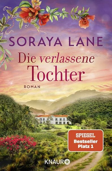 Die verlassene Tochter, Taschenbuch von Soraya Lane, Knaur Taschenbuch, 9783426560501
