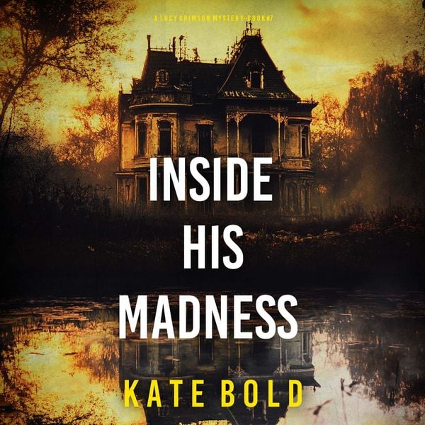 Produktbild: Inside His Madness (A Lucy Crimson Suspense Thriller&mdash;Book Seven)