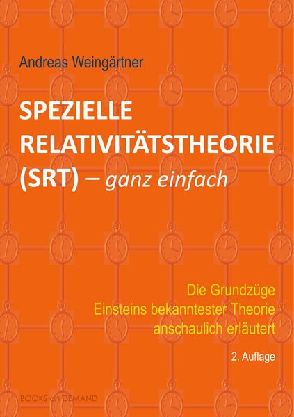 Spezielle Relativitätstheorie (SRT) - ganz einfach, Taschenbuch von Andreas Weingärtner, BoD – Books on Demand, 9783739219448
