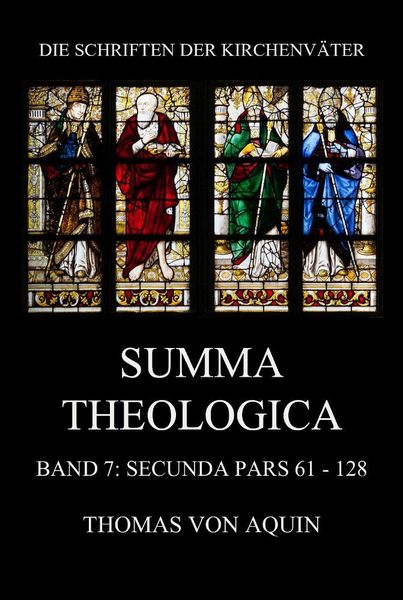 Produktbild: Summa Theologica, Band 7: Secunda Pars, Quaestiones 61 - 128