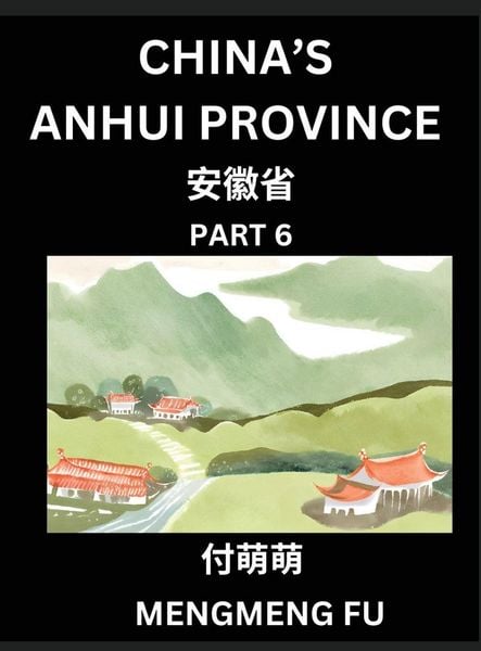 Produktbild: China's Anhui Province (Part 6)- Learn Chinese Characters, Words, Phrases with Chinese Names, Surnames and Geography, Books for Kids, Young and Adults