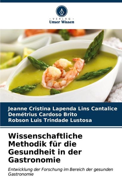 Wissenschaftliche Methodik für die Gesundheit in der Gastronomie, Taschenbuch von Jeanne Cristina Lapenda Lins Cantalice , Demétrius Cardoso Brito ,