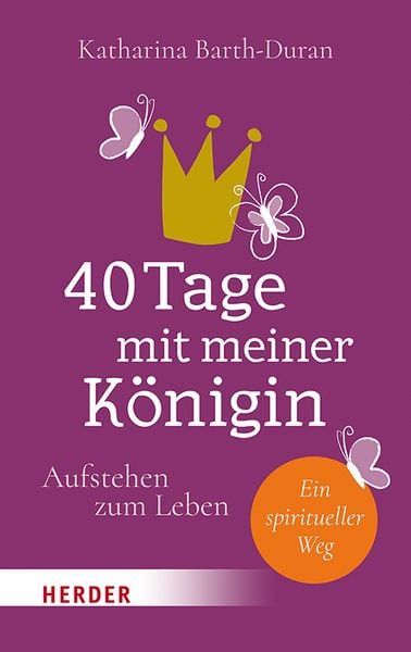 Produktbild: 40 Tage mit meiner K&ouml;nigin