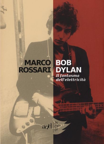 Produktbild: Bob Dylan. Il fantasma dell'elettricit&agrave;