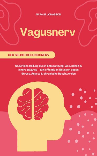 Produktbild: Vagusnerv: Der Selbstheilungsnerv f&uuml;r Gesundheit & Balance
