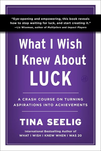 What I Wish I Knew About Luck, Taschenbuch von Tina Seelig, HarperCollins US, 978-0-06-347136-8