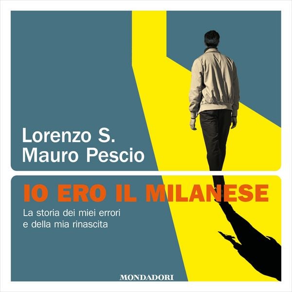 Io ero il milanese - Mauro Pescio , Lorenzo S., Audio, 9788804777717