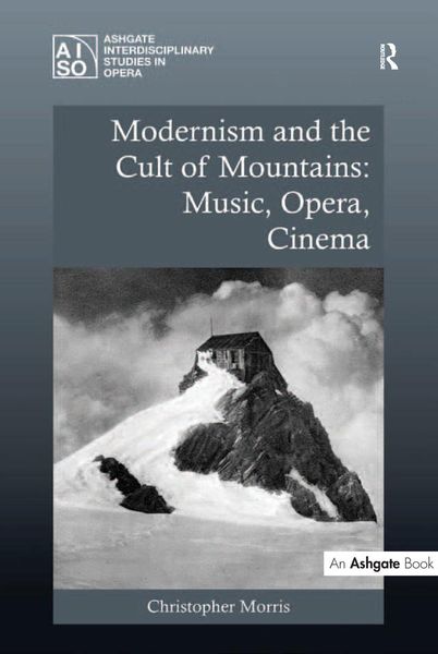 Produktbild: Modernism and the Cult of Mountains: Music, Opera, Cinema