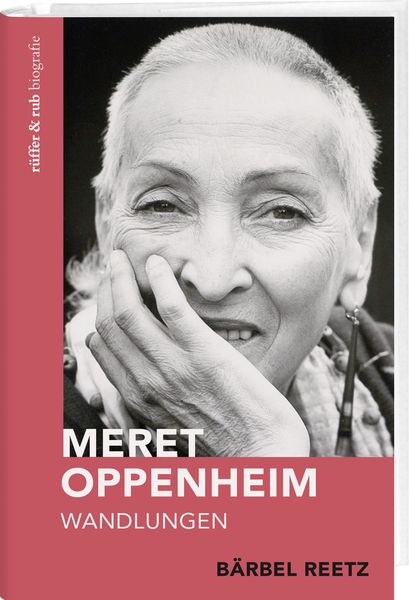 Meret Oppenheim, Gebundene Ausgabe von Bärbel Reetz, Rüffer & Rub, 9783907351260