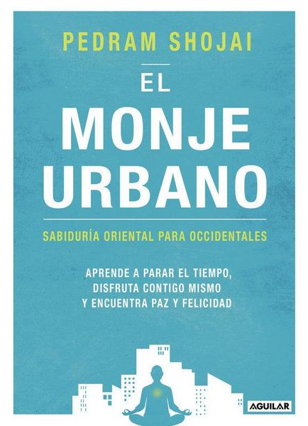 Produktbild: El monje urbano : sabidur&iacute;a oriental para occidentales : aprende a parar el tiempo, disfruta contigo mismo y encuentra paz y felicidad